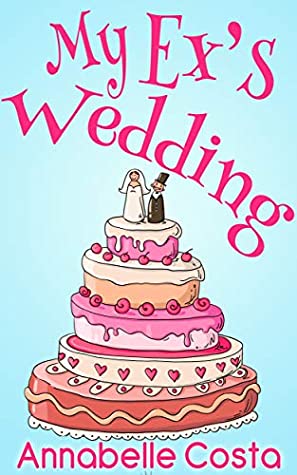 My Ex’s Wedding – Annabelle Costa