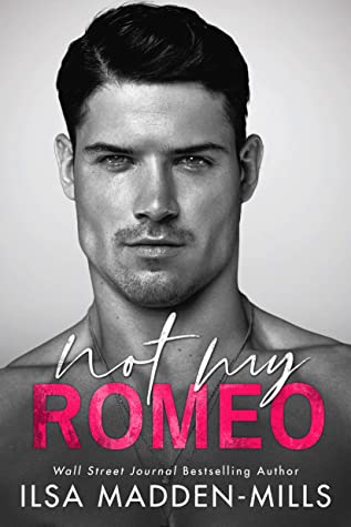 Not My Romeo – Ilsa Madden-Mills