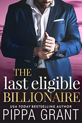 Cover of The Last Eligible Billionaire – Pippa Grant