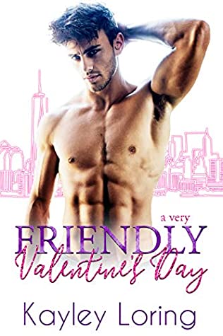 A Very Friendly Valentine’s Day – Kayley Loring