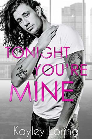 Cover of Tonight You’re Mine – Kayley Loring